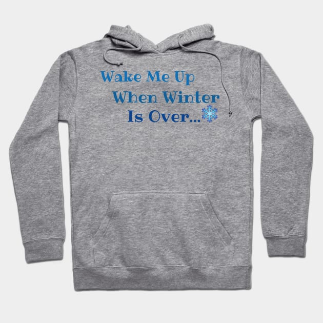 Wake me up when winter is over Hoodie by Jane Winter